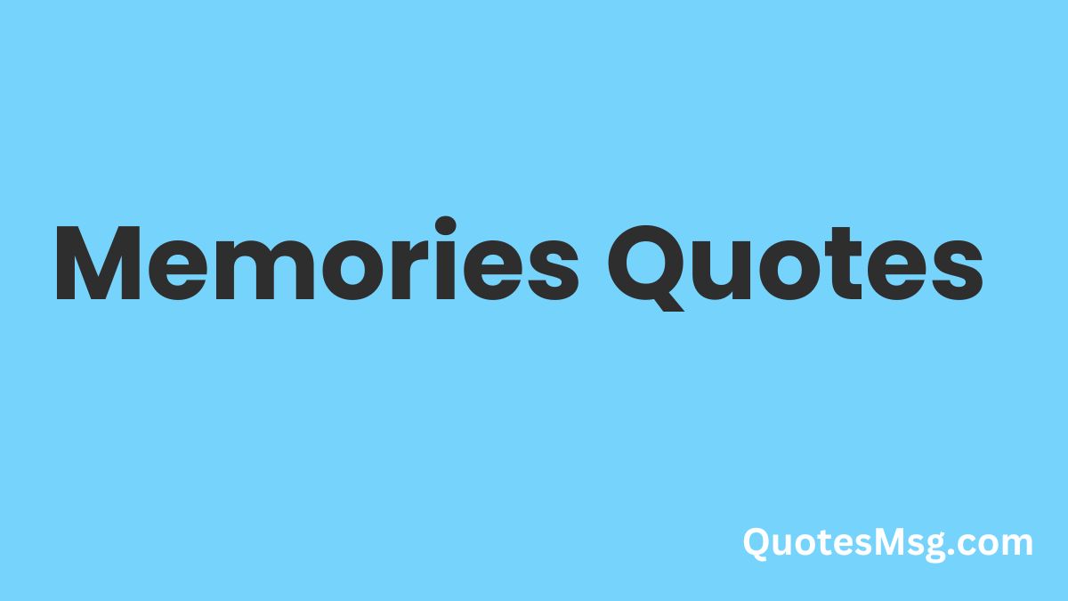 Quotes About Memories