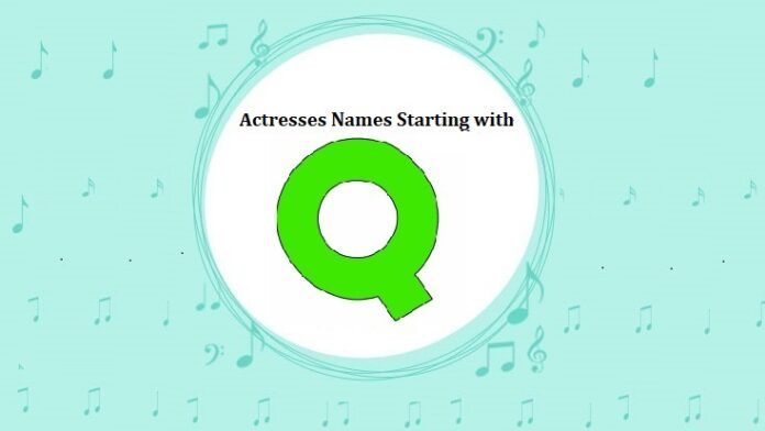 Bollywood Actresses Names Starting with Q