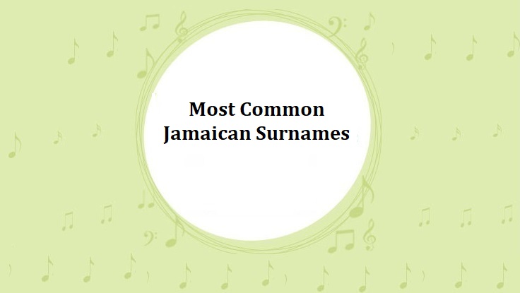 Jamaican Surnames 1000 Most Common Last Names In Jamaica 