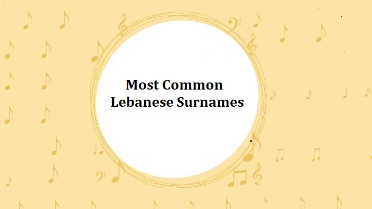 Lebanese Surnames 1000 Most Common Last Names In Lebanon