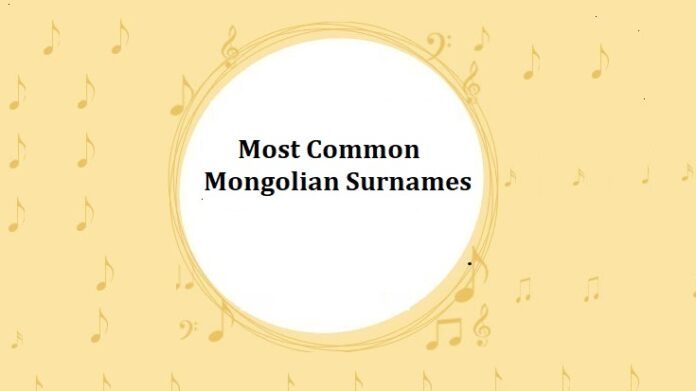 Most Common Mongolian Surnames