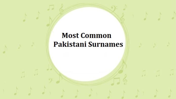 Most Common Pakistani Surnames