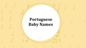 Most Popular Portuguese Baby Names For Boys & Girls (2024) - FinderWheel