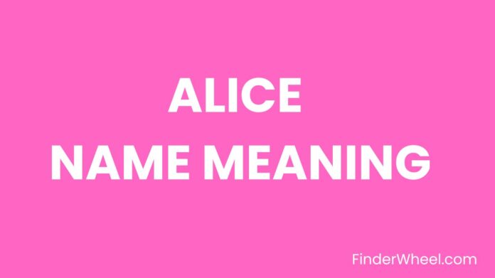 Alice Name Meaning Origin Popularity And Nicknames