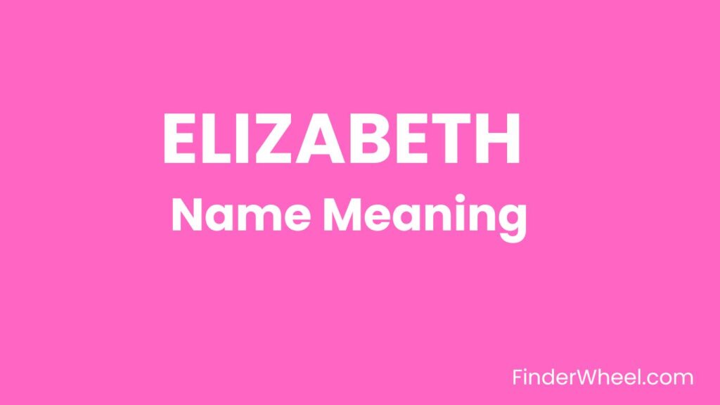 elizabeth-name-meaning-origin-popularity-and-nicknames