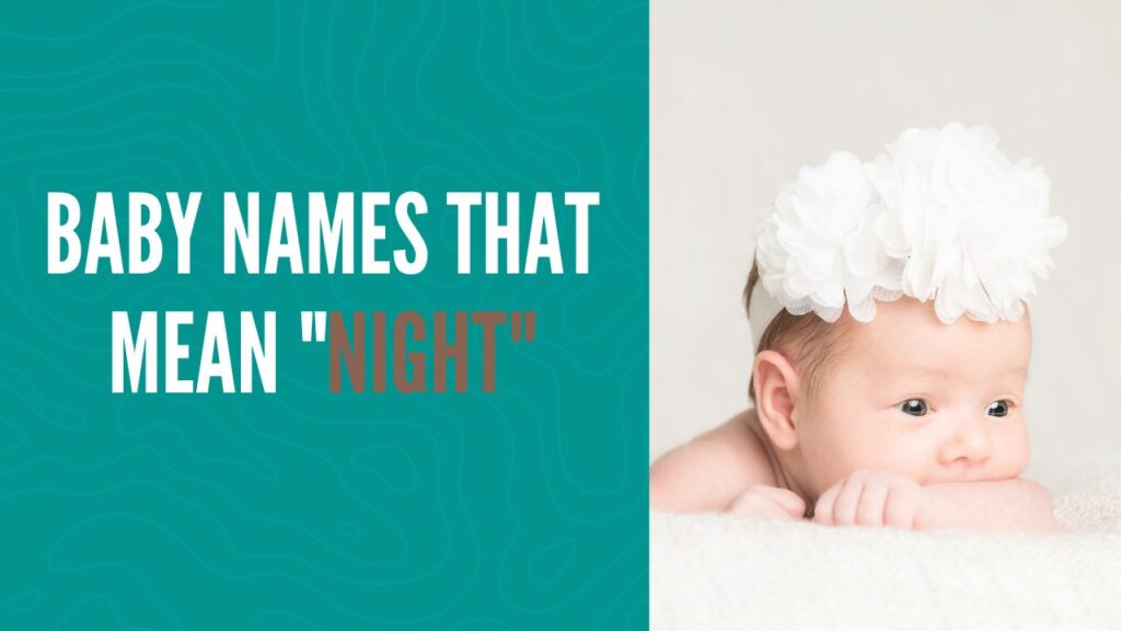 100-baby-names-that-mean-night-for-boys-girls-finderwheel