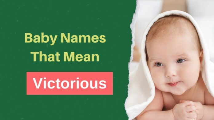 Baby Names That Mean Victorious