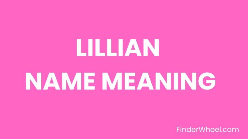 lillian-name-meaning-origin-history-and-popularity