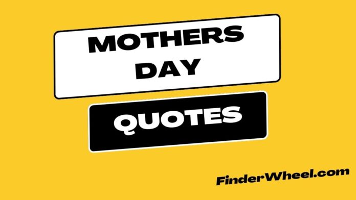 Mothers Day Quotes