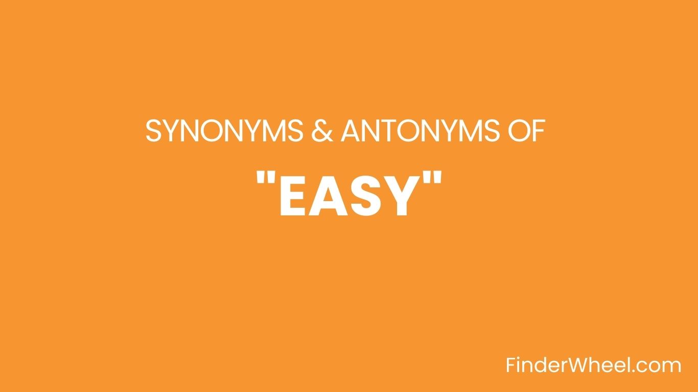 Easy Synonyms 100 Synonyms & Antonyms of Easy