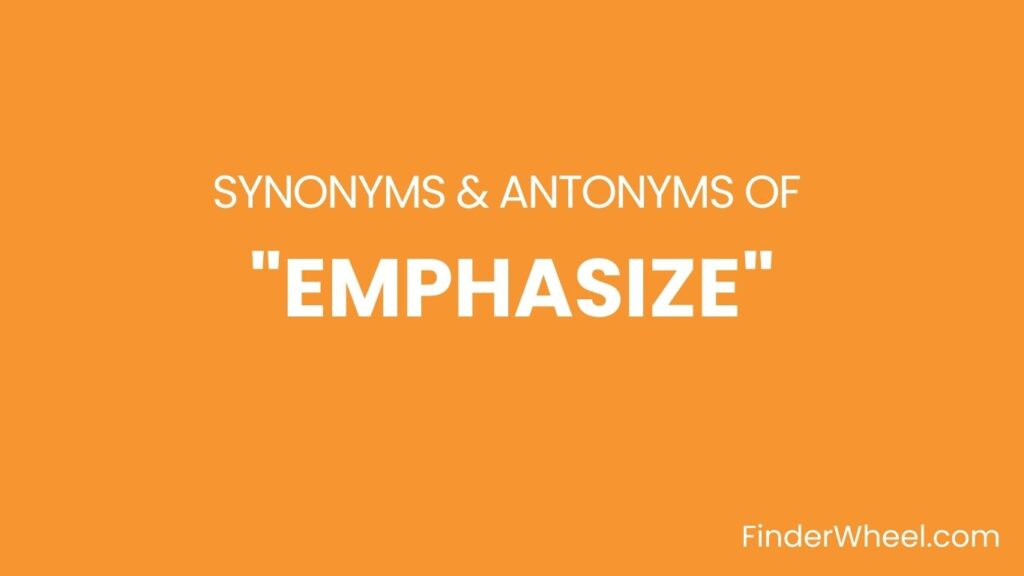 emphasize-synonyms-100-synonyms-antonyms-of-emphasize