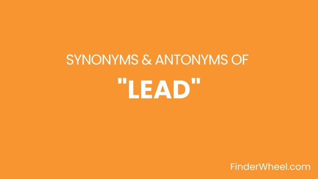 Lead Synonyms 100 Synonyms & Antonyms of Lead