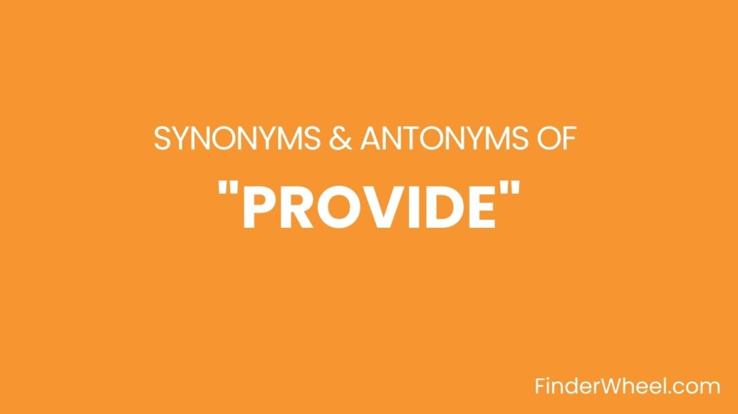 Provide Synonyms 100 Synonyms & Antonyms of Provide