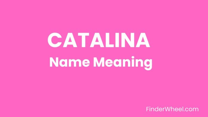 Catalina Name Meaning