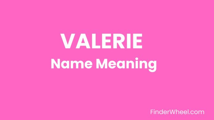 Valerie Name Meaning